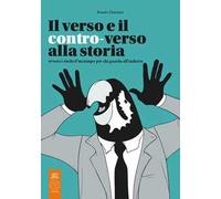 Il verso e il contro-verso alla storia. Ovvero i rischi d'inciampo per chi guarda all'indietro