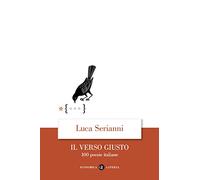 Il verso giusto. 100 poesie italiane