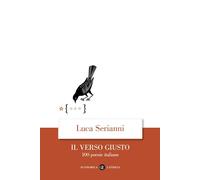 IL VERSO GIUSTO. 100 POESIE ITALIANE - SERIANNI LUCA - Laterza