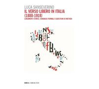 Il verso libero in Italia (1888-1918). Lineamenti storici, sondaggi formali e questioni di metodo