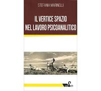 Il vertice spazio nel lavoro psicoanalitco - [Borla]