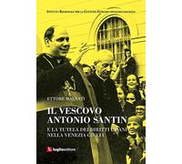 Il vescovo Antonio Santin e la tutela dei diritti umani nella Venezia Giulia
