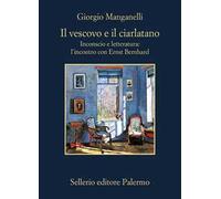 Il vescovo e il ciarlatano. Inconscio e letteratura: l'incontro con Ernst Bernhard