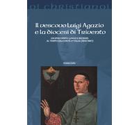 Il vescovo Luigi Agazio e la diocesi di Trivento. Un episcopato l