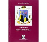 Il vescovo Marcello Rosina. Pastore secondo il cuore di Cristo