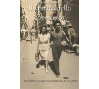 Il vestito della Domenica: Storia d'amore e coraggio di una famiglia nata ...