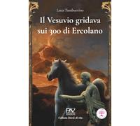 IL VESUVIO GRIDAVA SUI 300 DI ERCOLANO