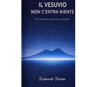 IL VESUVIO NON C’ENTRA NIENTE: Vita normale, panorama mozzafiato