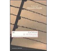 Il veterano. Undici anni nei campi di concentramento (1934-1945)