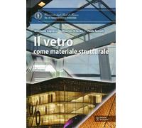 Il vetro come materiale strutturale - [Polistampa]
