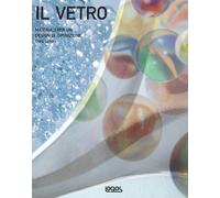 Il vetro. Materiali per un design di ispirazione. Ediz. illustrata