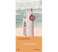Il viaggiatore - Dagerman Stig