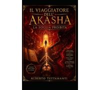 Il Viaggiatore dell'Akasha: La soglia proibita