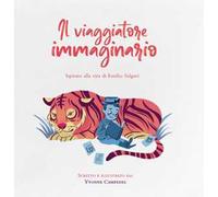 Il viaggiatore immaginario. Ispirato alla vita di Emilio Salgari