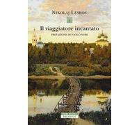 Il viaggiatore incantato - Leskov Nikolaj