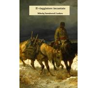 Il viaggiatore incantato: Nuova edizione integrale con biografia e note