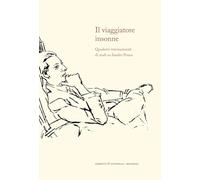 Il viaggiatore insonne. Quaderni internazionali di studi su Sandro Penna -...
