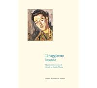 Il viaggiatore insonne. Quaderni internazionali di studi su Sandro Penna -...