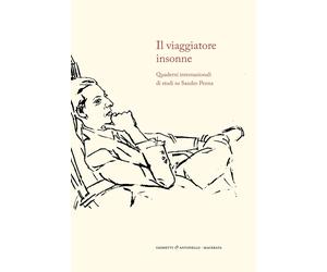 Il viaggiatore insonne. Quaderni internazionali di studi su Sandro Penna -...