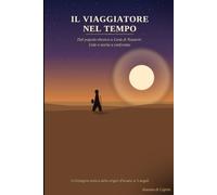 Il Viaggiatore nel tempo: Dal popolo Ebraico a Gesù di Nazaret: fede e storia a confronto