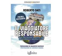Il viaggiatore responsabile. Un altro turismo in Africa, Asia, Medio Oriente e America Latina