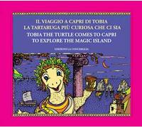 Il viaggio a Capri di Tobia la tartaruga più curiosa che ci sia-Tobia the turtle comes to Capri to explore the magic island. Ediz. illustrata. Con matite colorate