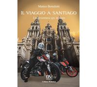 Il viaggio a Santiago. Un'avventura spy in moto