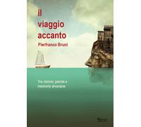 Il viaggio accanto. Tra visioni, parole e memorie alvariane
