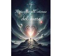 Il viaggio all’interno del cuore