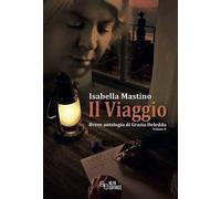 Il viaggio. Breve antologia di Grazia Deledda. Vol. 2