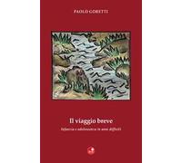 Il viaggio breve. Infanzia e adolescenza in anni difficili