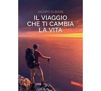 Il viaggio che ti cambia la vita