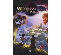 Il viaggio comincia. Wormworld Saga. Vol. 1