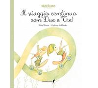 Il viaggio continua con due e tre! Ediz. a colori