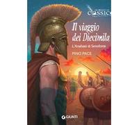 Il viaggio dei Diecimila. L'Anabasi di Senofonte