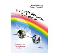 Il viaggio dei primi 1000 giorni. Contiene il test del potenziale evolutivo