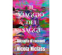 IL VIAGGIO DEI SAGGI: Raccolta di racconti