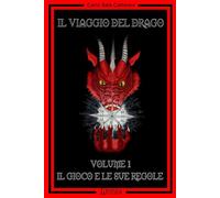 Il Viaggio del Drago - Volume 1: Il Gioco e le sue Regole