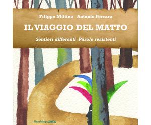 Il viaggio del Matto. Sentieri differenti. Parole resistenti