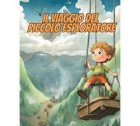 Il Viaggio Del Piccolo Esploratore