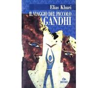 Il viaggio del piccolo Gandhi - Khoury Elias