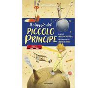 Il viaggio del Piccolo Principe. Ediz. a colori