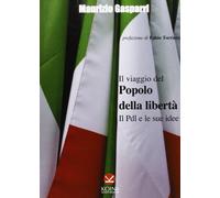 Il viaggio del Popolo della Libertà. Il PdL e le sue idee