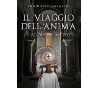 Il viaggio dell'anima. L'arduo compito