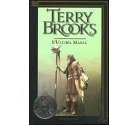 Il viaggio della Jerle Shannara. L'ultima magia