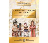 Il viaggio della moda nel tempo. Contesto storico e tecniche realizzative