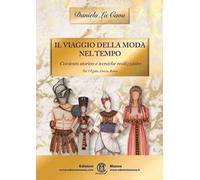 Il viaggio della moda nel tempo. Contesto storico e tecniche realizzative