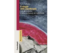 Il viaggio della psicoterapia. I riti del contratto e della conclusione de...