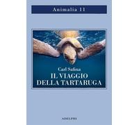 Libri Carl Safina - Il Viaggio Della Tartaruga. Alla Ricerca Dell'ultimo Dinosau