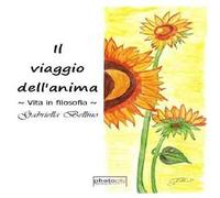 Il viaggio dell'anima. Vita in filosofia